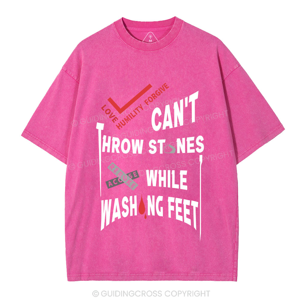 Can't Throw Stones While Washing Feet Christian Washed T-Shirt