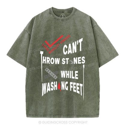 Can't Throw Stones While Washing Feet Christian Washed T-Shirt