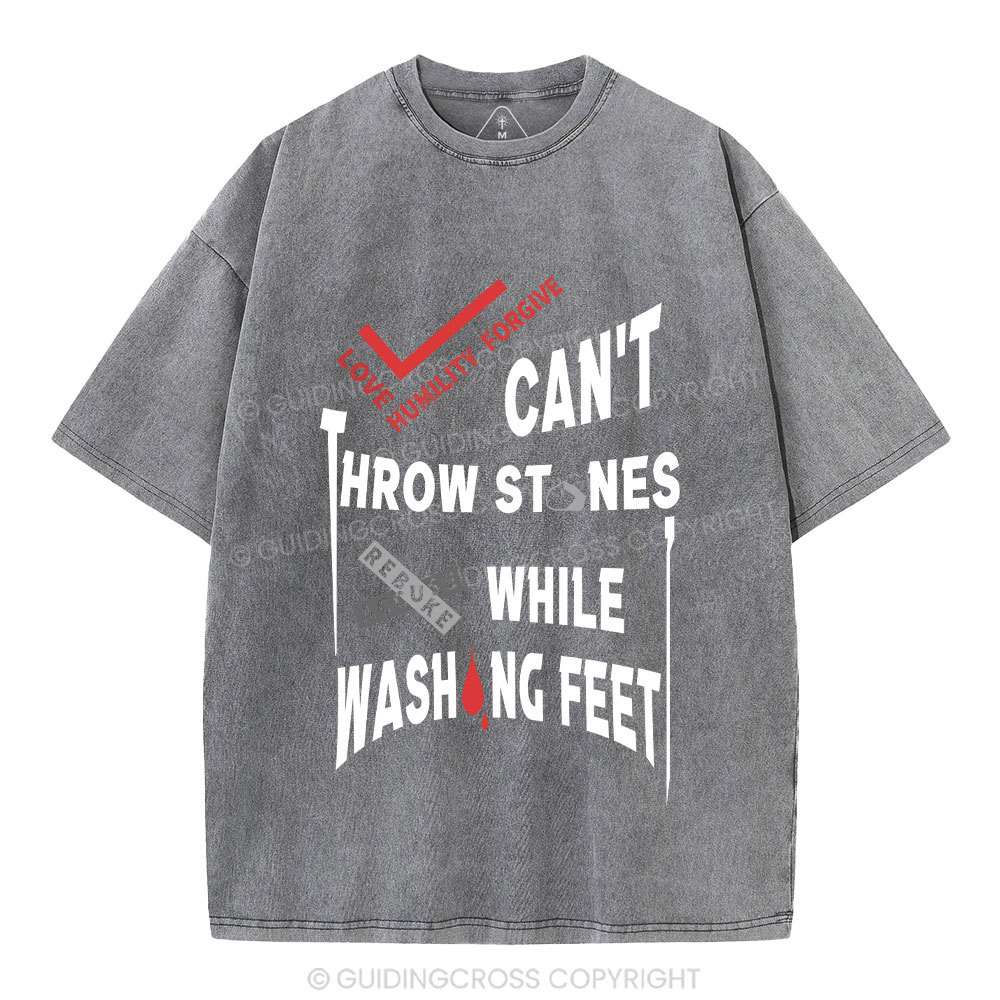 Can't Throw Stones While Washing Feet Christian Washed T-Shirt