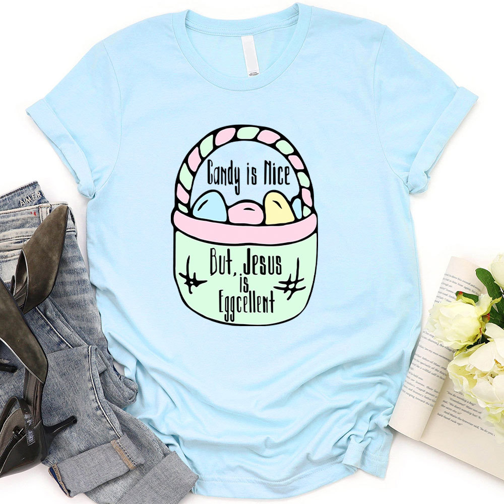 Candy Is Nice But Jesus Is Eggcellent Christian T-Shirt