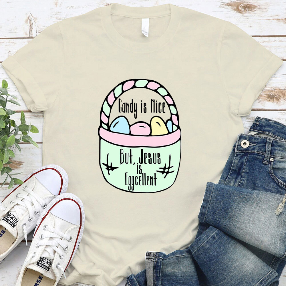 Candy Is Nice But Jesus Is Eggcellent Christian T-Shirt