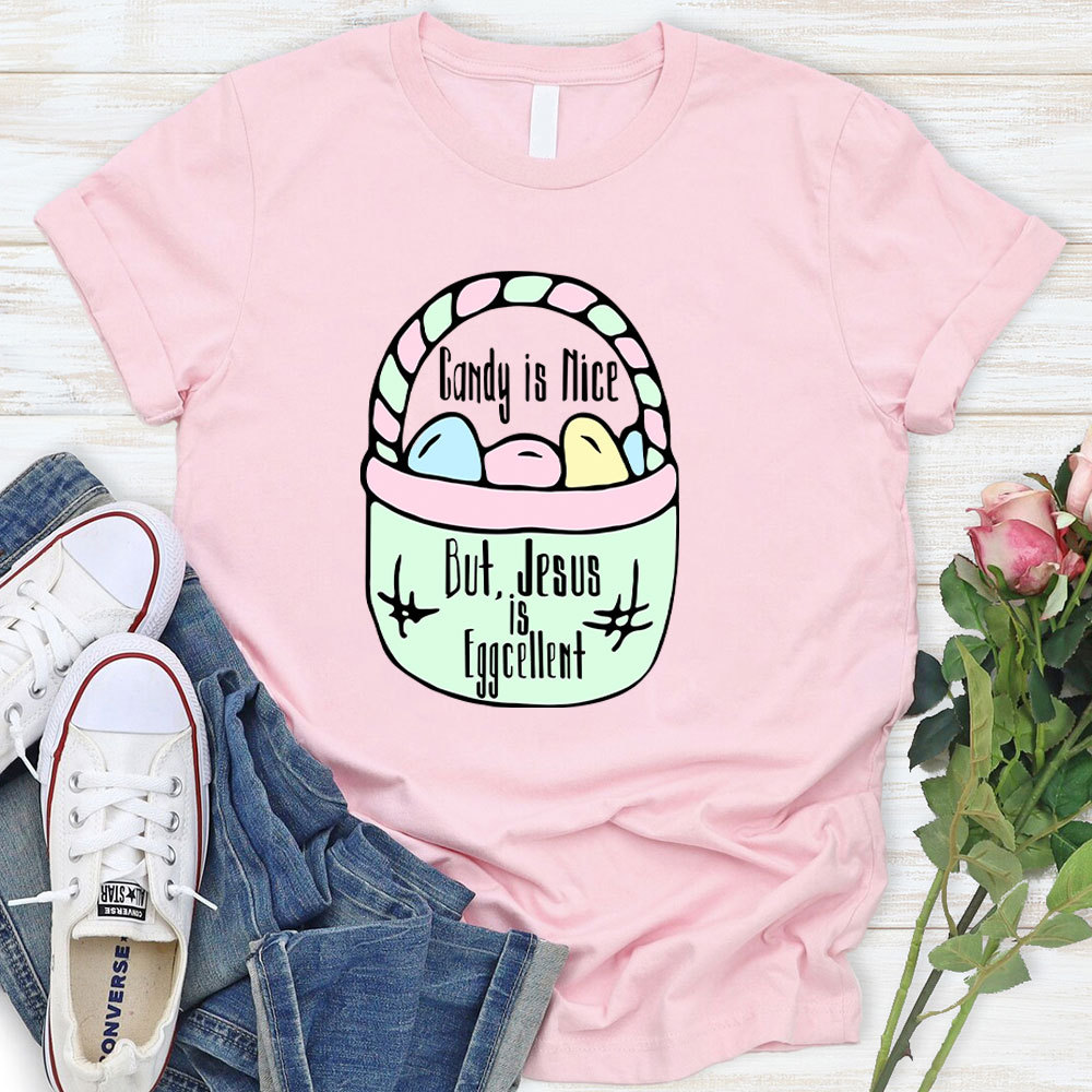Candy Is Nice But Jesus Is Eggcellent Christian T-Shirt