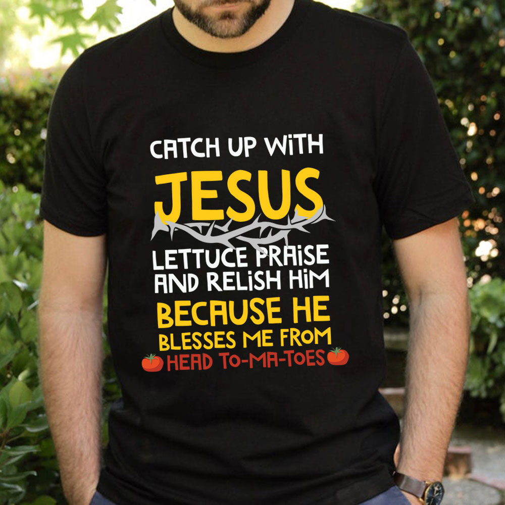Catch Up With Jesus T-Shirt