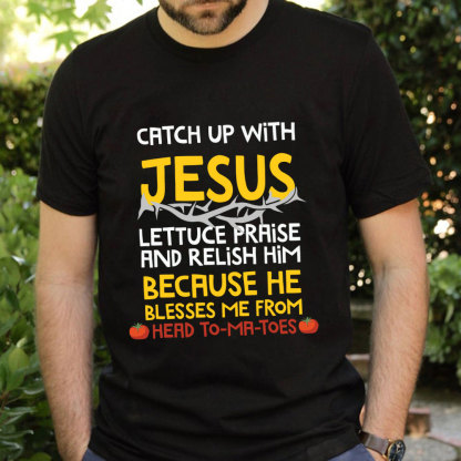 Catch Up With Jesus T-Shirt