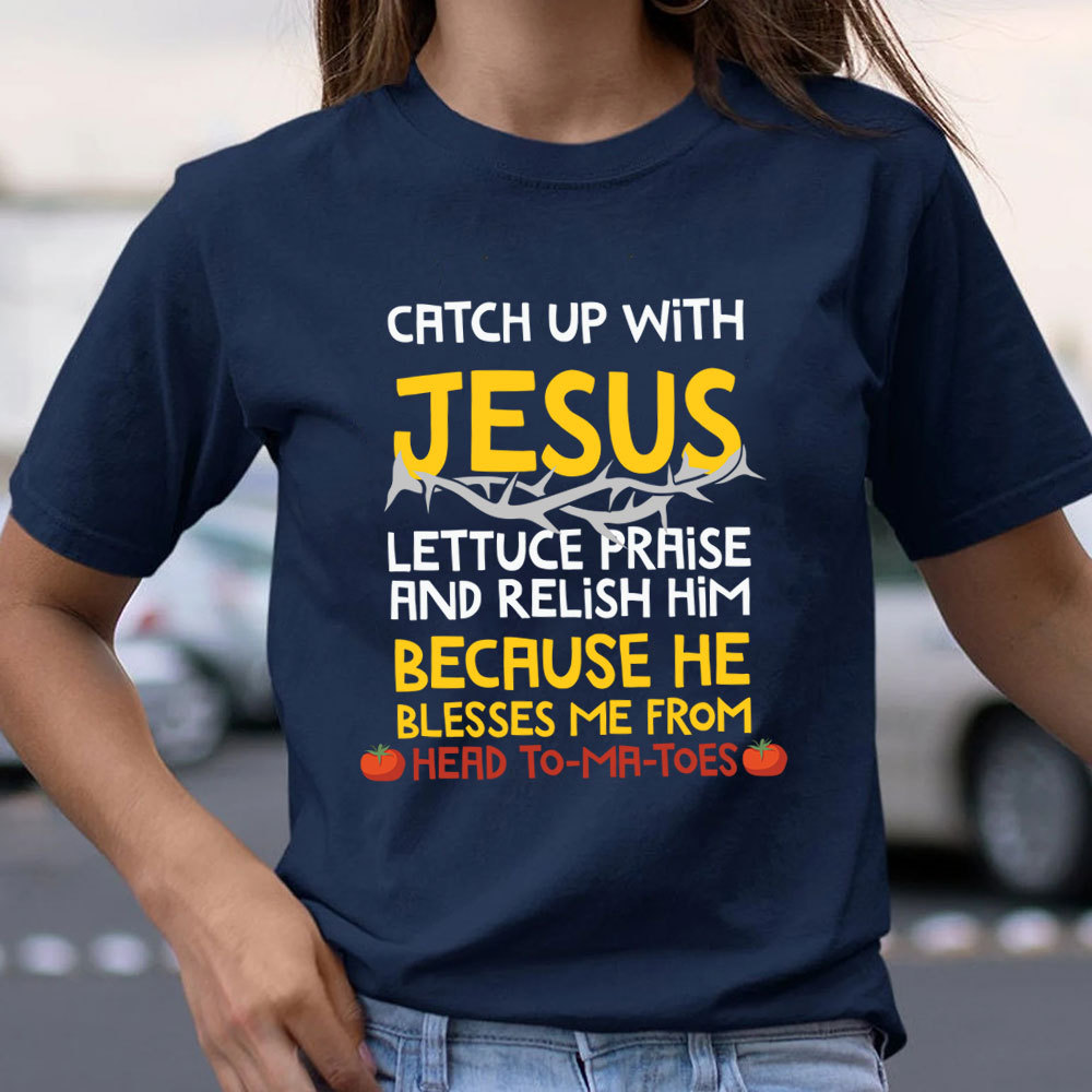Catch Up With Jesus T-Shirt