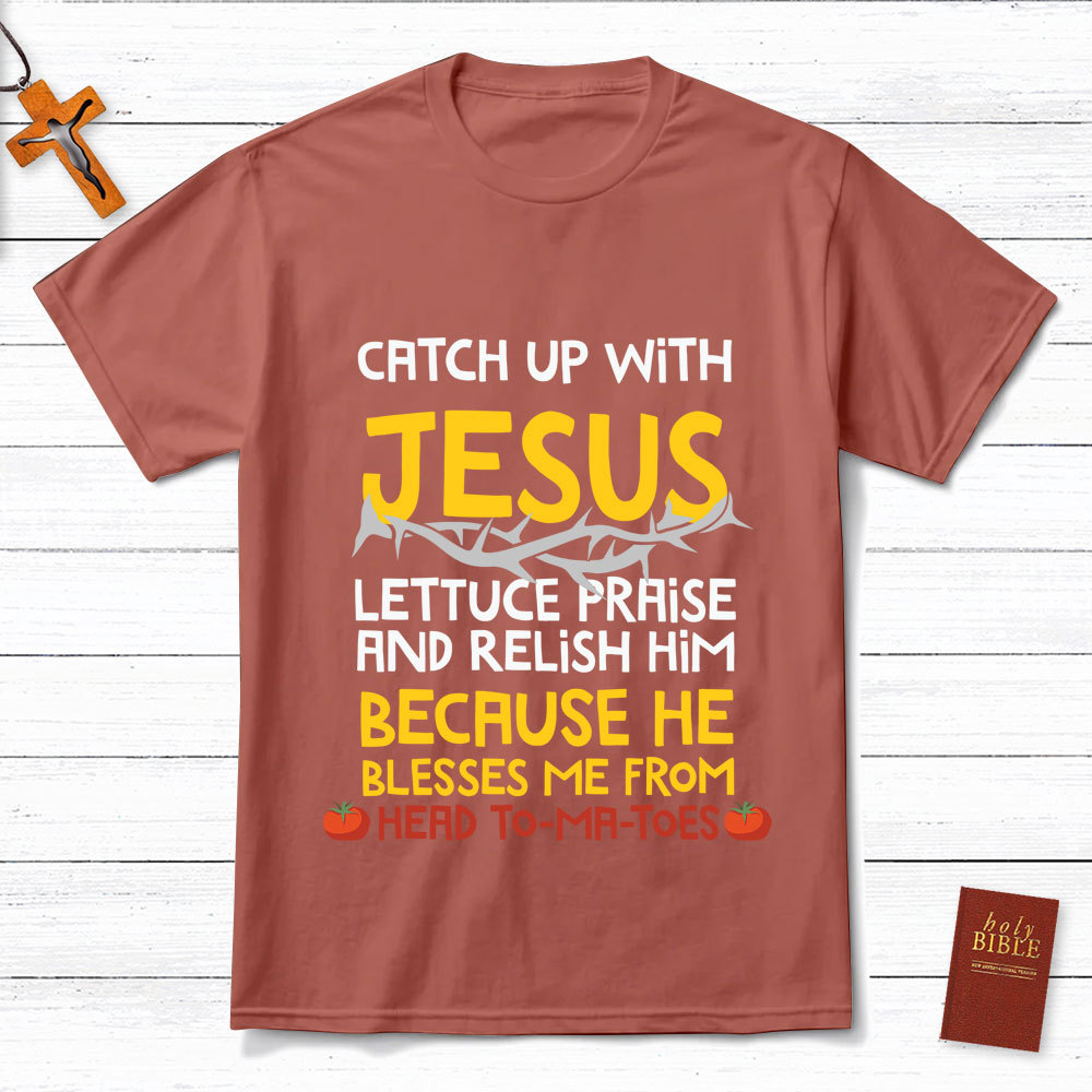 Catch Up With Jesus T-Shirt