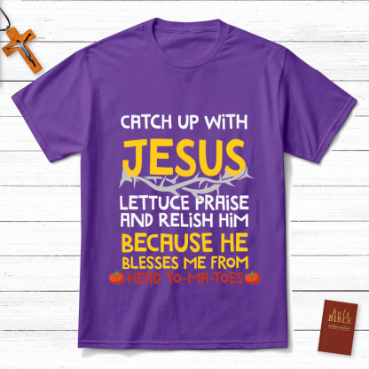 Catch Up With Jesus T-Shirt