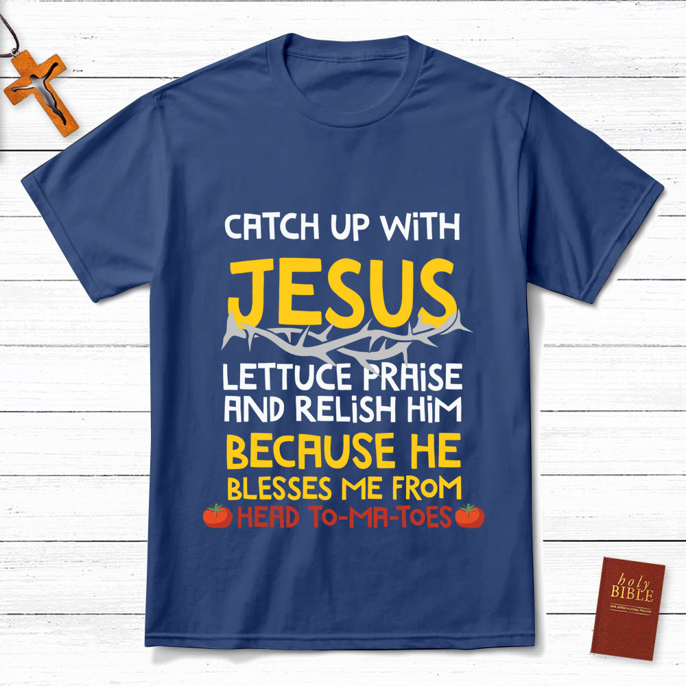Catch Up With Jesus T-Shirt