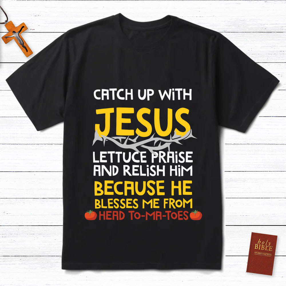 Catch Up With Jesus T-Shirt