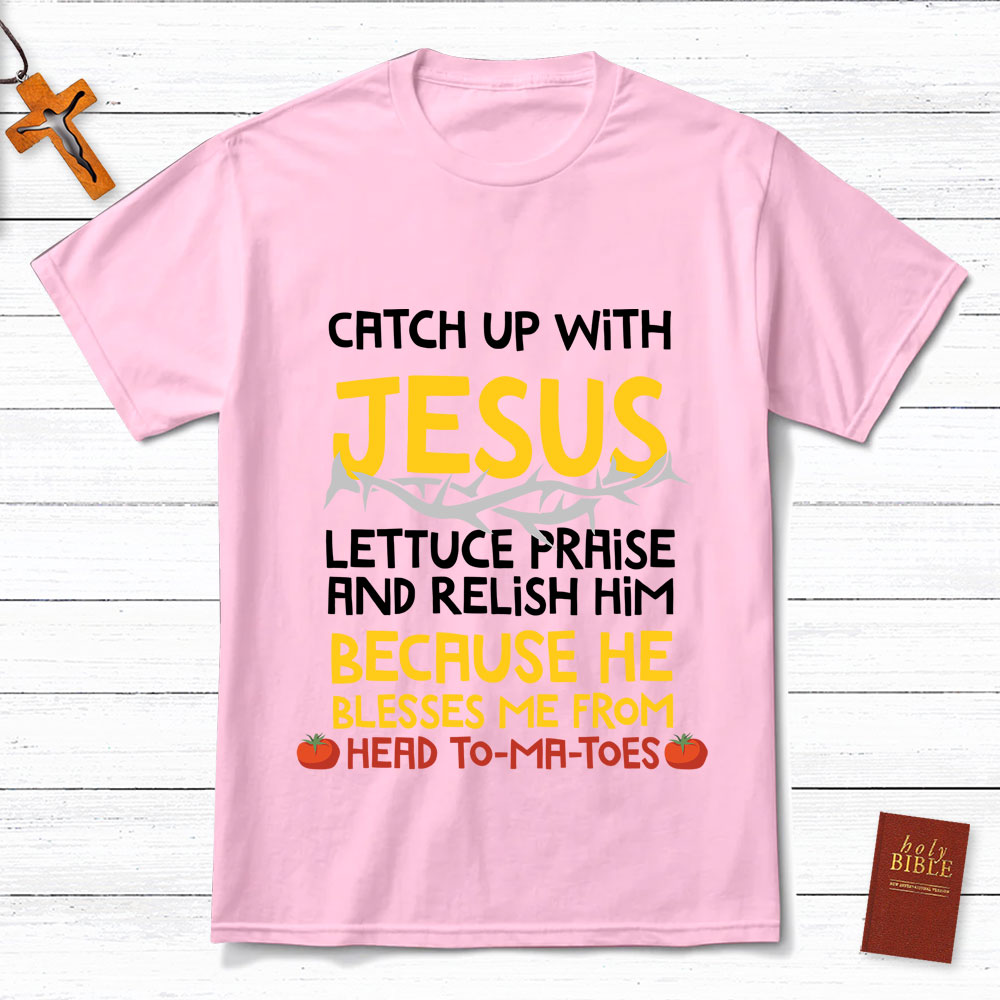 Catch Up With Jesus T-Shirt