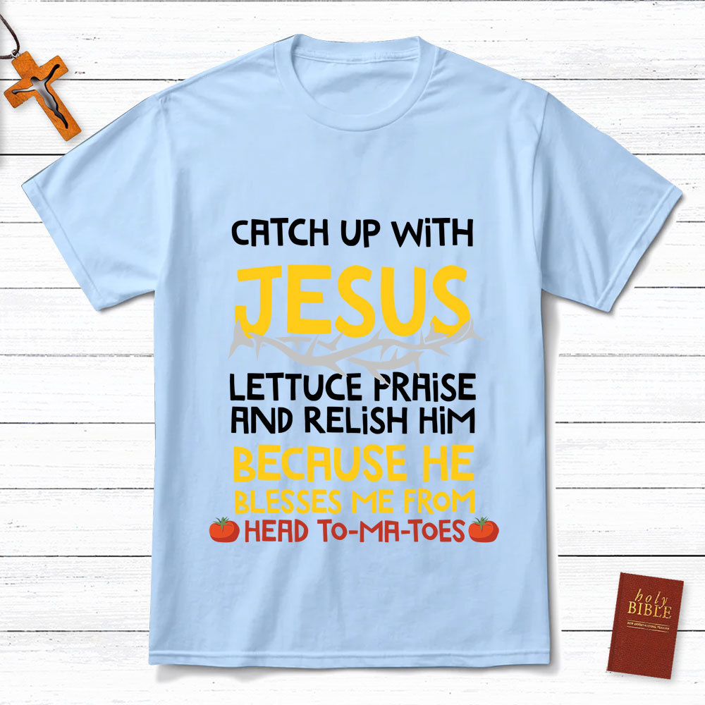 Catch Up With Jesus T-Shirt