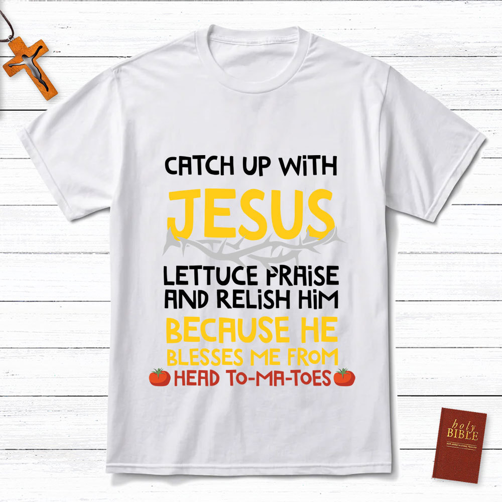 Catch Up With Jesus T-Shirt
