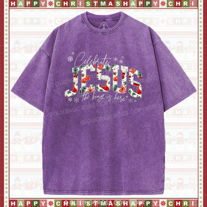 Celebrate Jesus The King Is Here  Christian Washed T-shirt