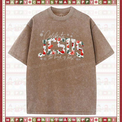 Celebrate Jesus The King Is Here  Christian Washed T-shirt