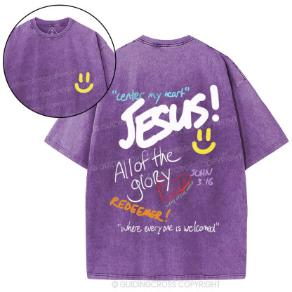 Center My Heart Jesus All Of The Glory Christian Washed T-Shirt