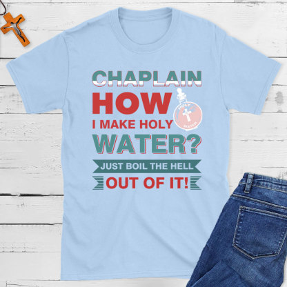  How I Make  Holy Water Christian T-Shirt