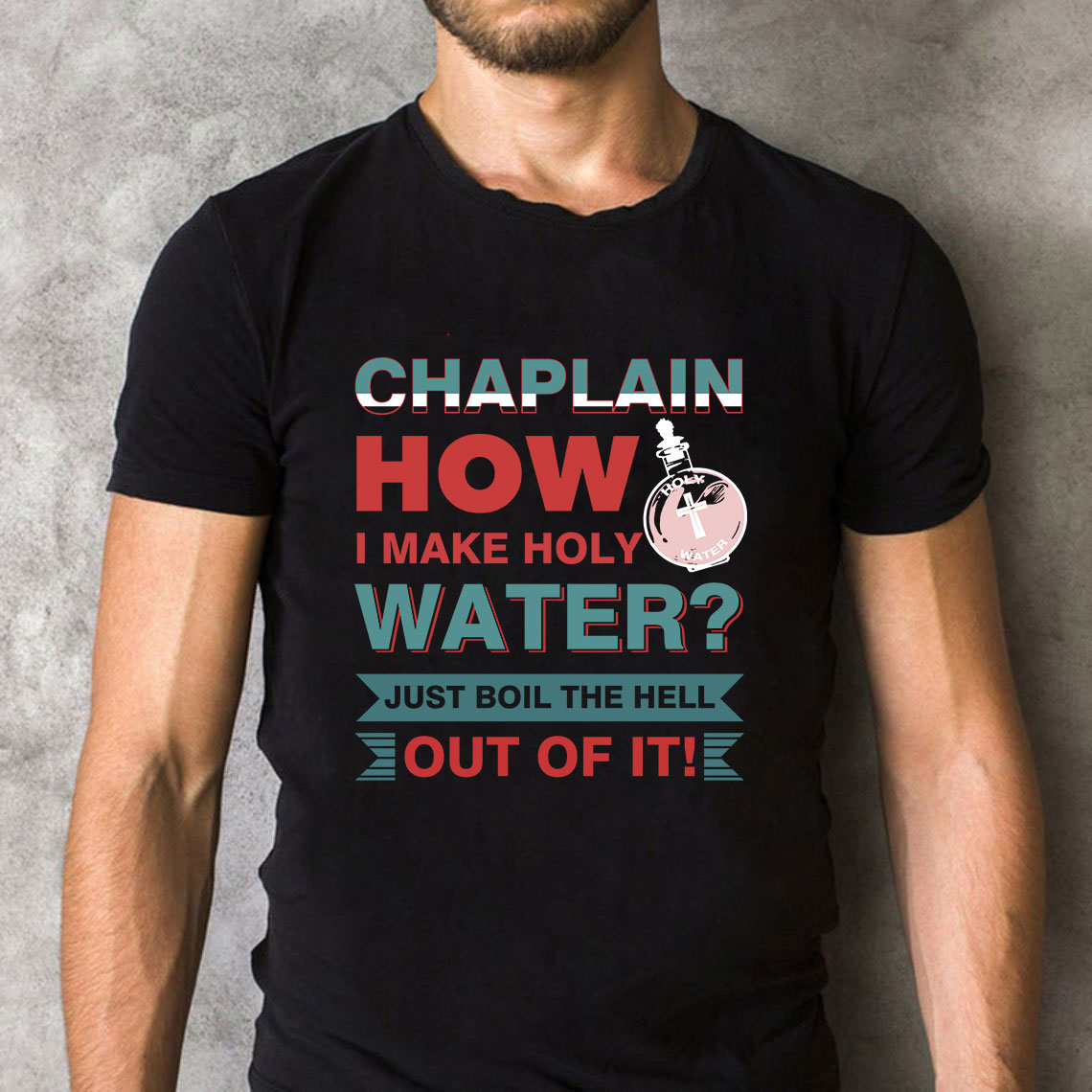  How I Make  Holy Water Christian T-Shirt