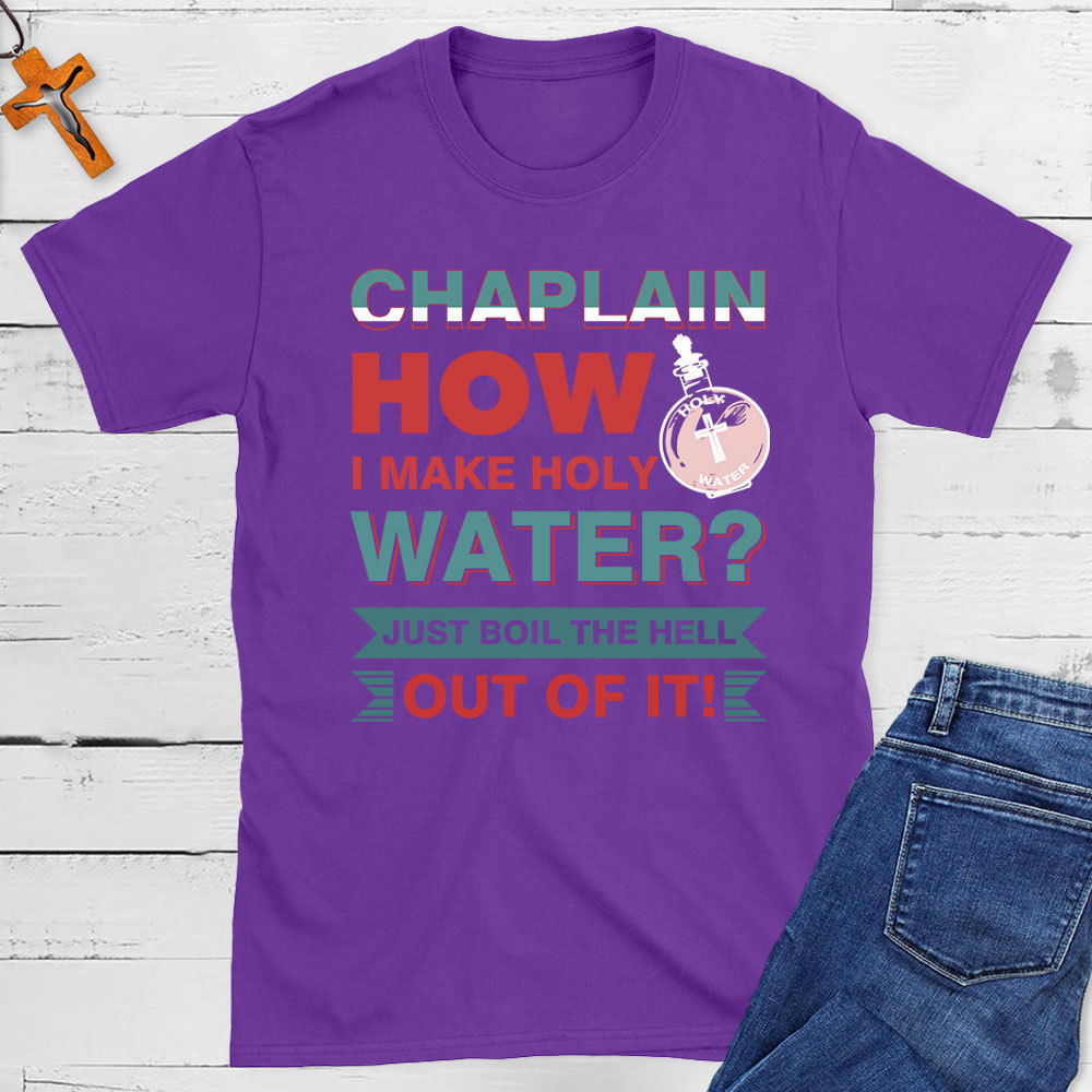  How I Make  Holy Water Christian T-Shirt