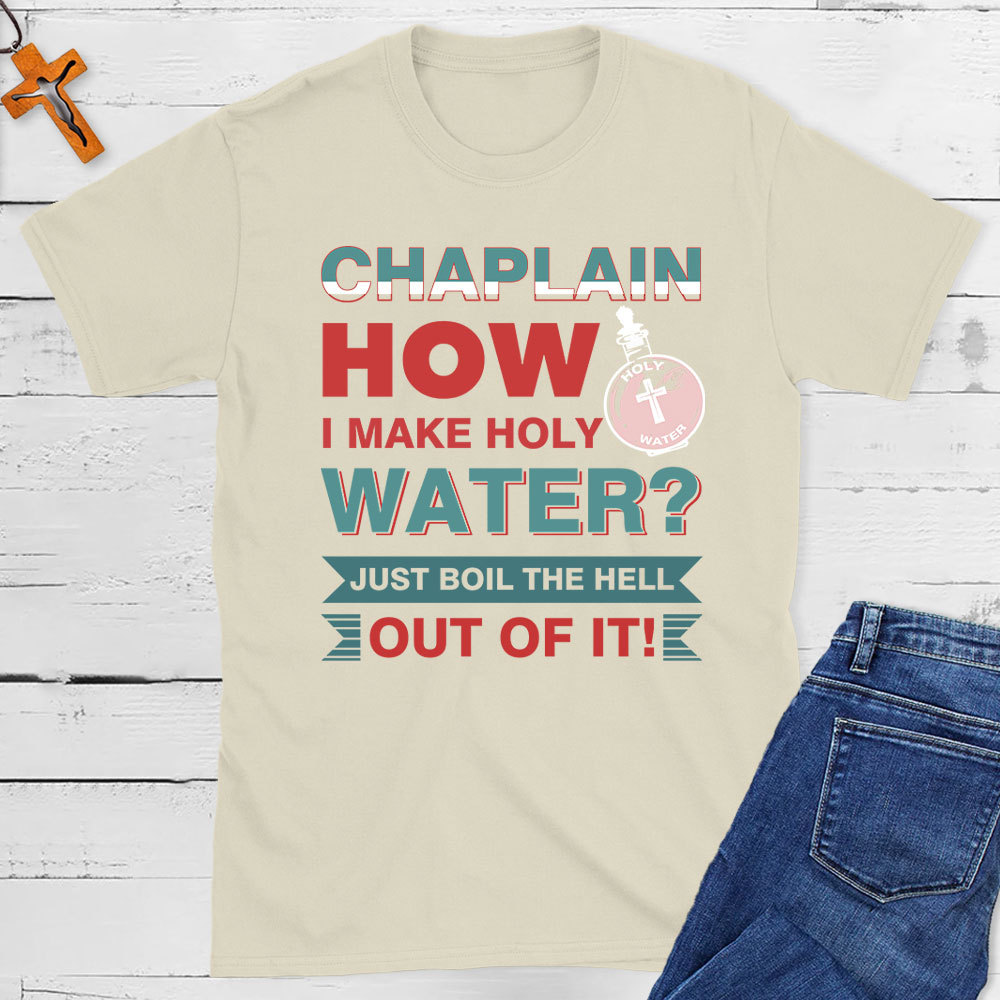  How I Make  Holy Water Christian T-Shirt