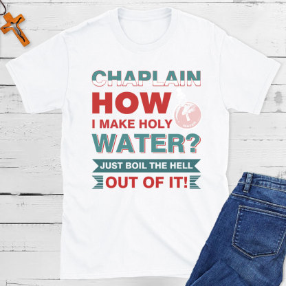  How I Make  Holy Water Christian T-Shirt