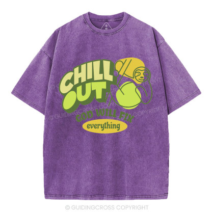 Chill Out God Will Fix Everything Christian Washed T-Shirt