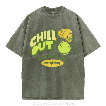 Chill Out God Will Fix Everything Christian Washed T-Shirt