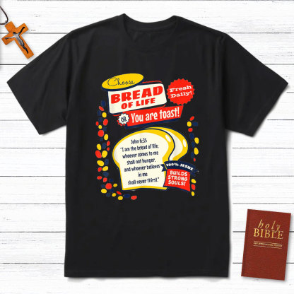 Choose Bread Or You Are Toast Christian T-Shirt