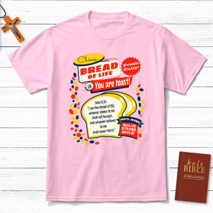 Choose Bread Or You Are Toast Christian T-Shirt