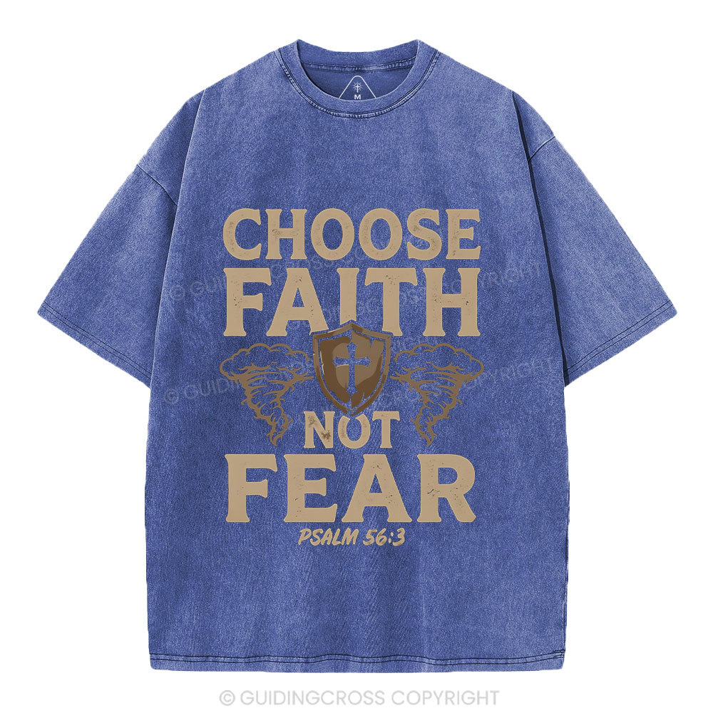Choose Faith Not Fear Christian Washed T-Shirt