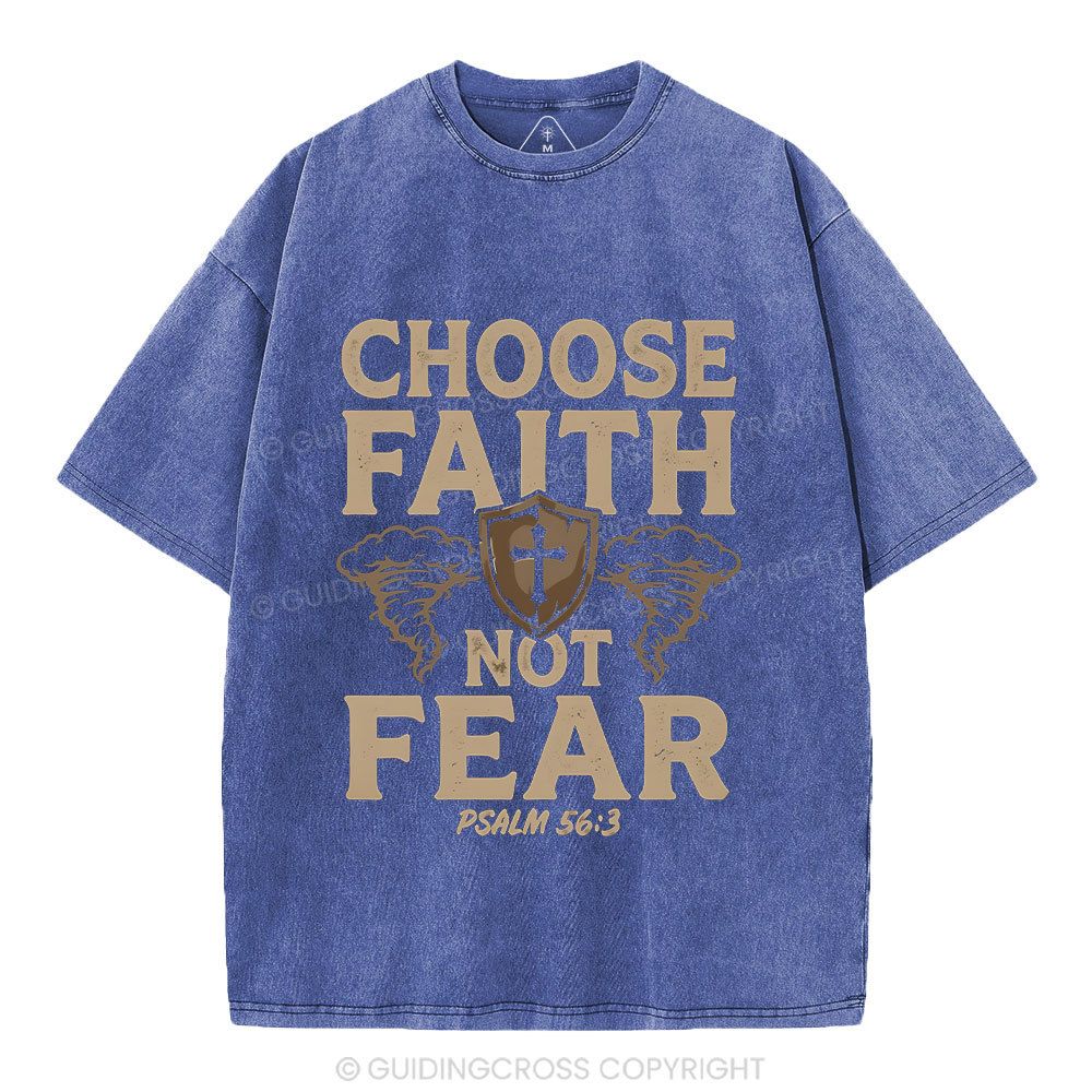 Choose Faith Not Fear Christian Washed T-Shirt