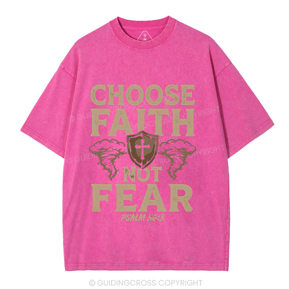 Choose Faith Not Fear Christian Washed T-Shirt