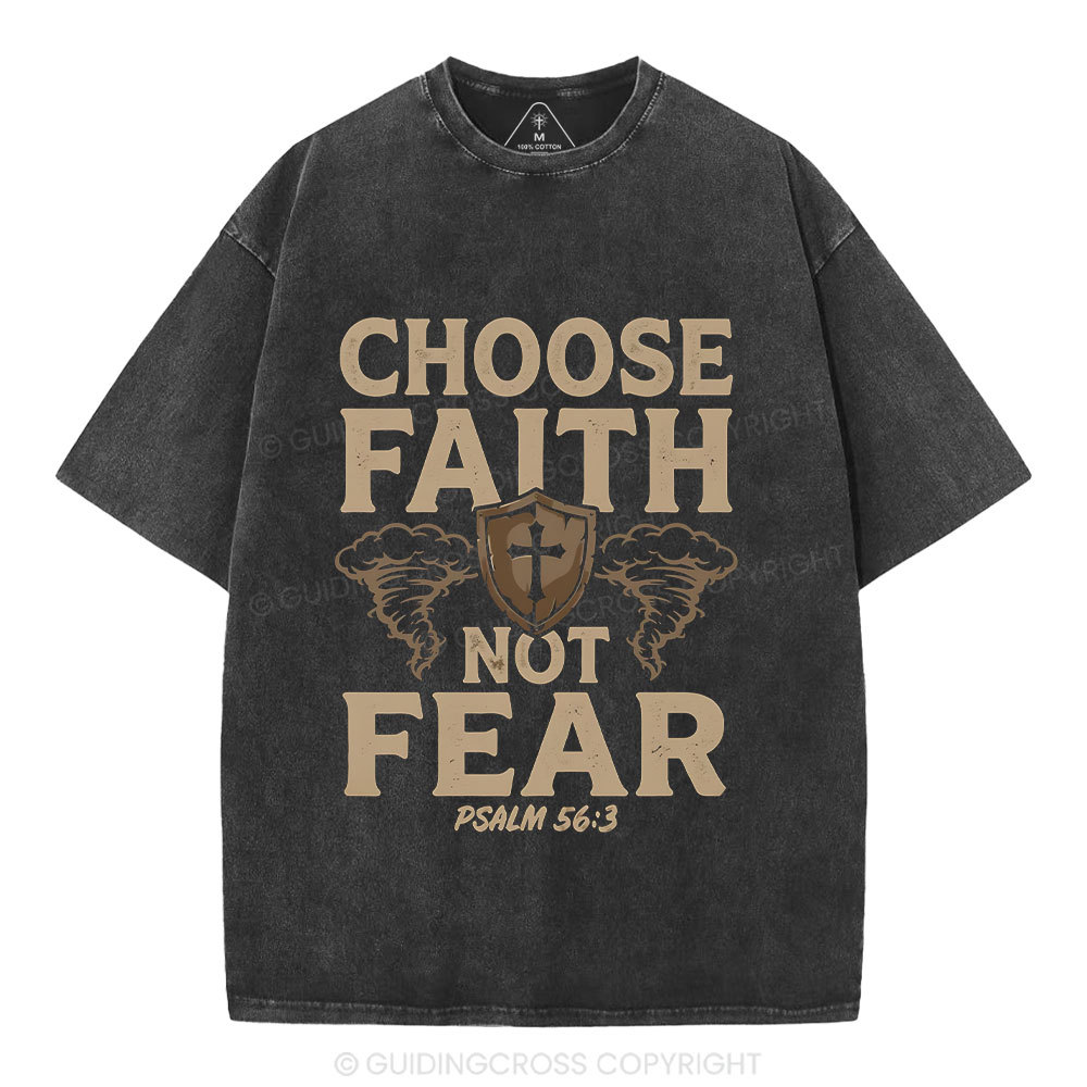 Choose Faith Not Fear Christian Washed T-Shirt
