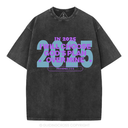 Choose God's Plan Over Mine Christian Washed T-Shirt