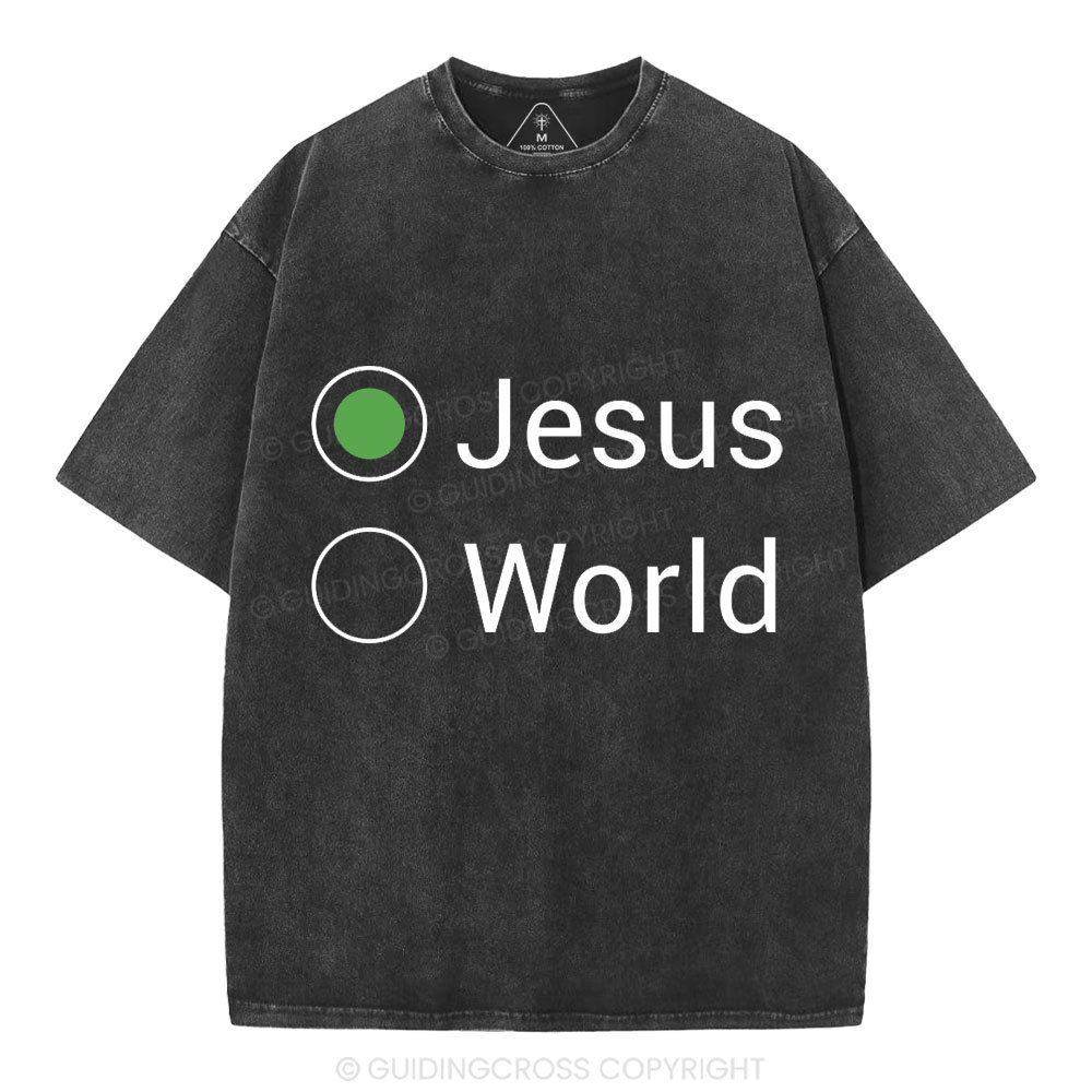 Choose Jesus Not The World Christian Washed T-Shirt