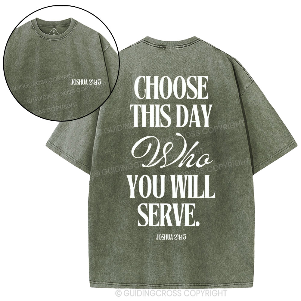 Choose This Day Who You Will Serve Christian Washed T-Shirt