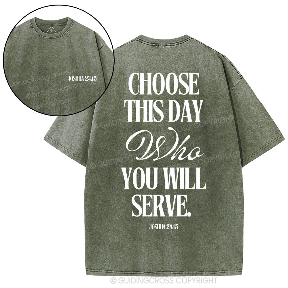 Choose This Day Who You Will Serve Christian Washed T-Shirt