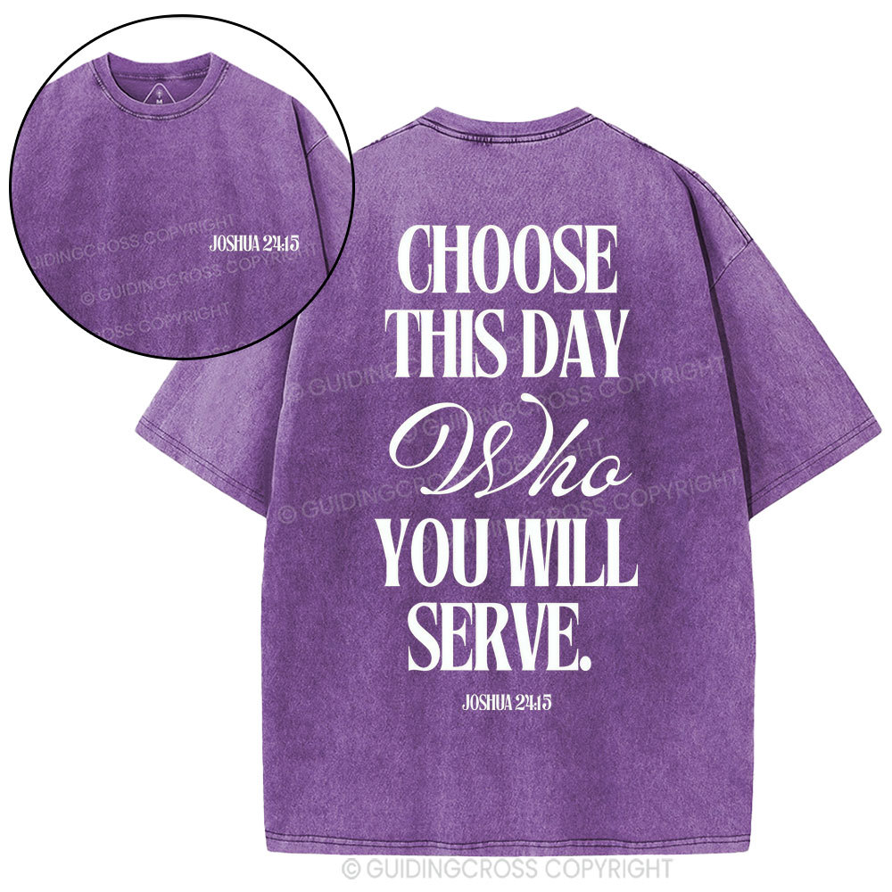 Choose This Day Who You Will Serve Christian Washed T-Shirt