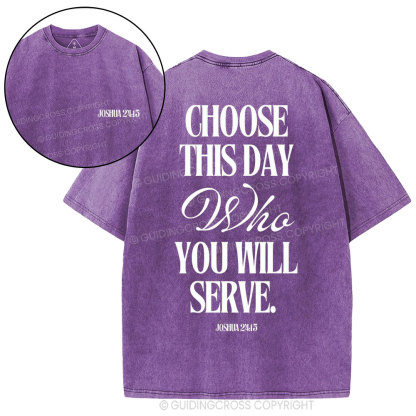 Choose This Day Who You Will Serve Christian Washed T-Shirt