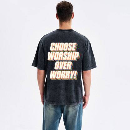 Choose Worship Over Worry Christian Washed T-Shirt