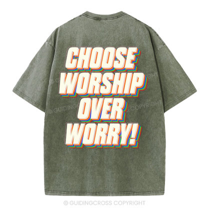 Choose Worship Over Worry Christian Washed T-Shirt