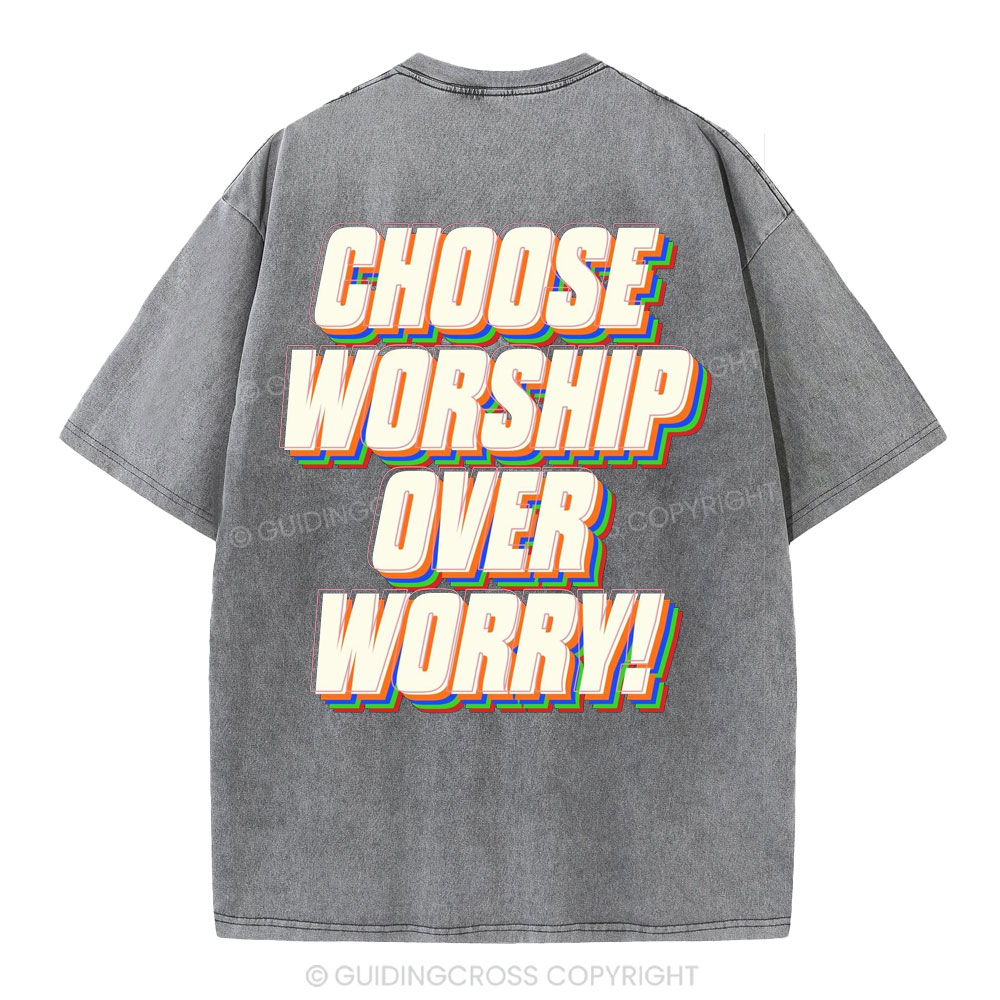 Choose Worship Over Worry Christian Washed T-Shirt