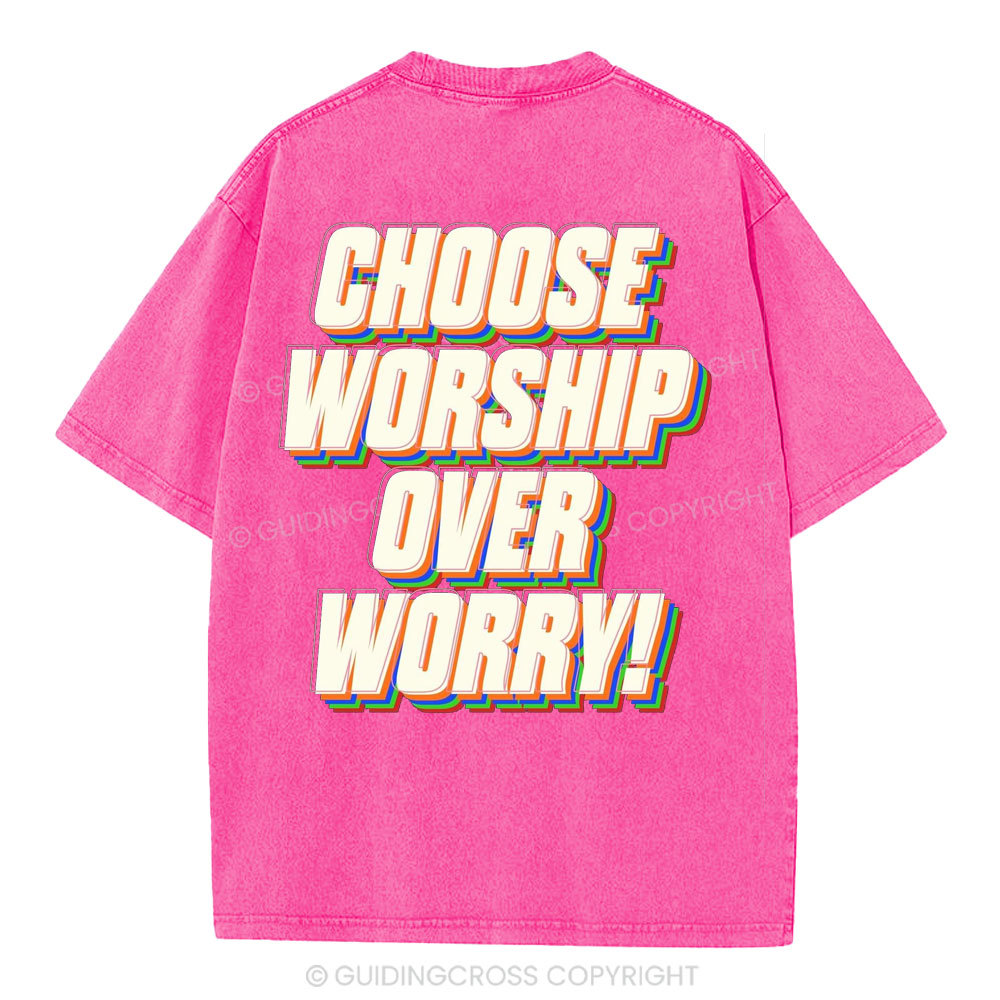 Choose Worship Over Worry Christian Washed T-Shirt