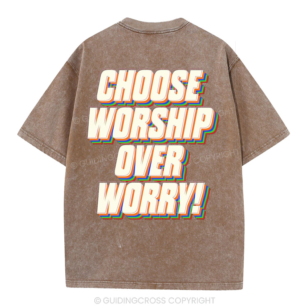 Choose Worship Over Worry Christian Washed T-Shirt