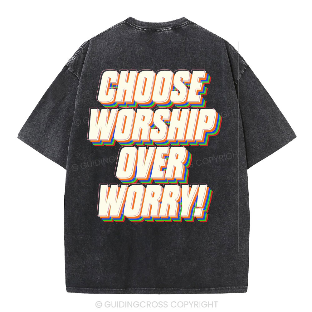 Choose Worship Over Worry Christian Washed T-Shirt