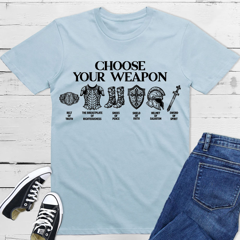 Choose Your Weapon Christian T-Shirt