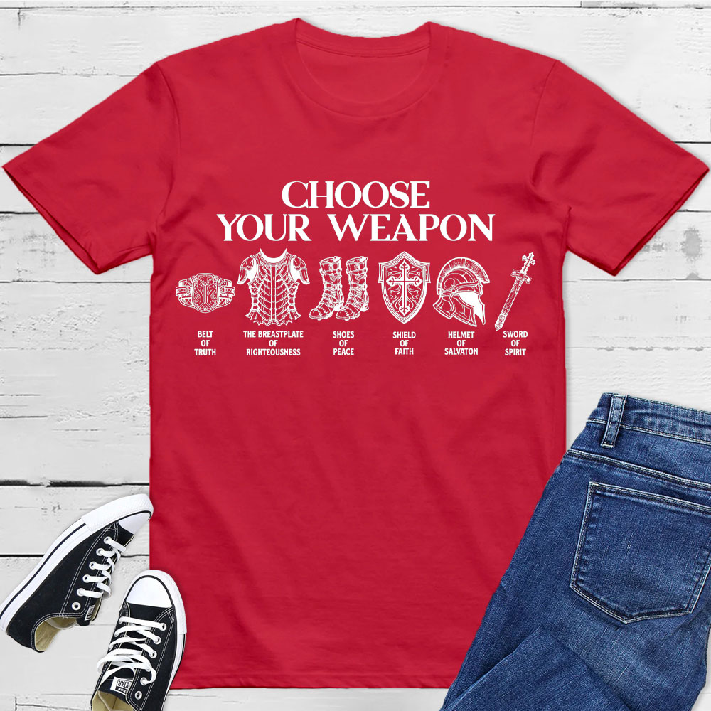 Choose Your Weapon Christian T-Shirt