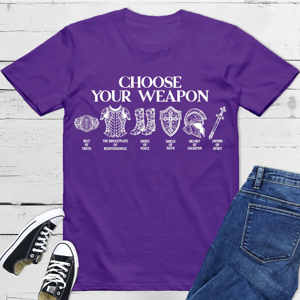 Choose Your Weapon Christian T-Shirt