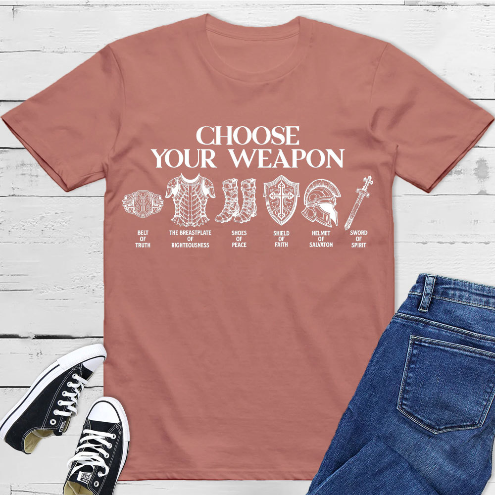Choose Your Weapon Christian T-Shirt