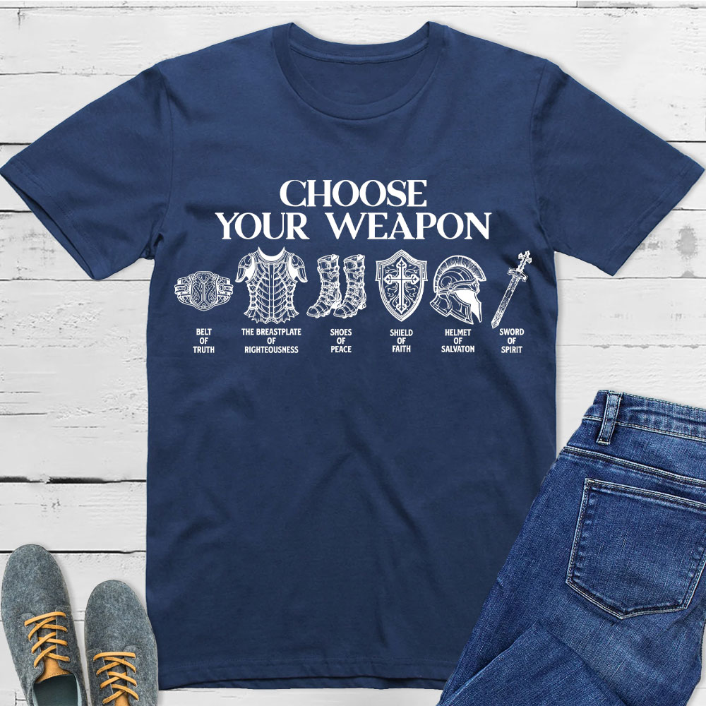 Choose Your Weapon Christian T-Shirt