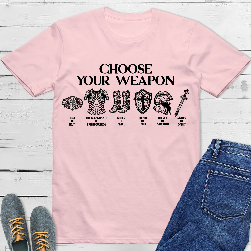 Choose Your Weapon Christian T-Shirt